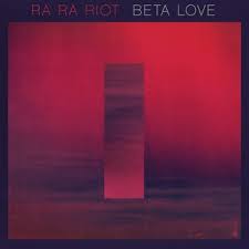 Ra Ra Riot-Beta Love CD 2013